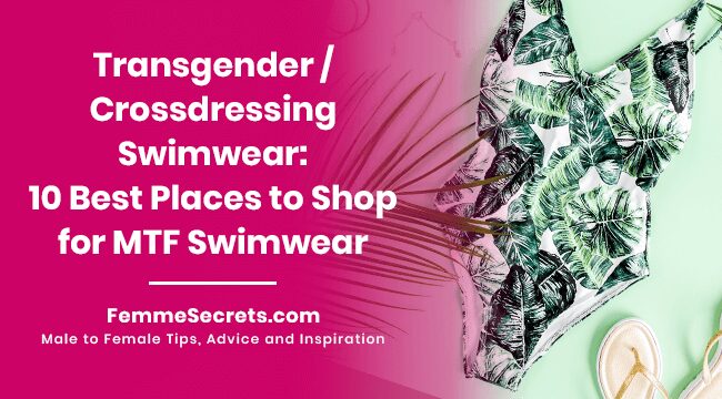 You are currently viewing Transgender / Crossdressing Swimwear: 10 Best Places to Shop for MTF Swimwear