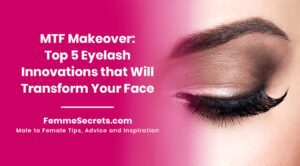 Read more about the article MTF Makeover: Top 5 Eyelash Innovations that Will Transform Your Face