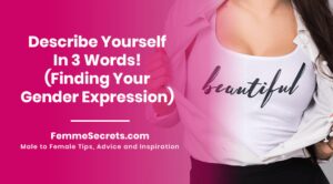 Read more about the article Describe Yourself In 3 Words! (Finding Your Gender Expression)