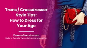 Read more about the article Trans / Crossdresser Style Tips: How to Dress for Your Age