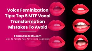 Read more about the article Voice Feminization Tips: Top 5 MTF Vocal Transformation Mistakes To Avoid